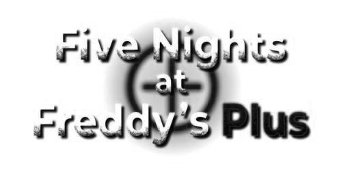 Five Nights at Freddy's Plus [FNaF Plus] APK 1.0 Download for Android