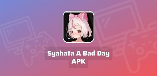 Syahata A Bad Day