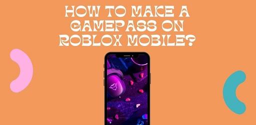 How to Make a Gamepass on Roblox Mobile, by Tech New Vision, Nov, 2023